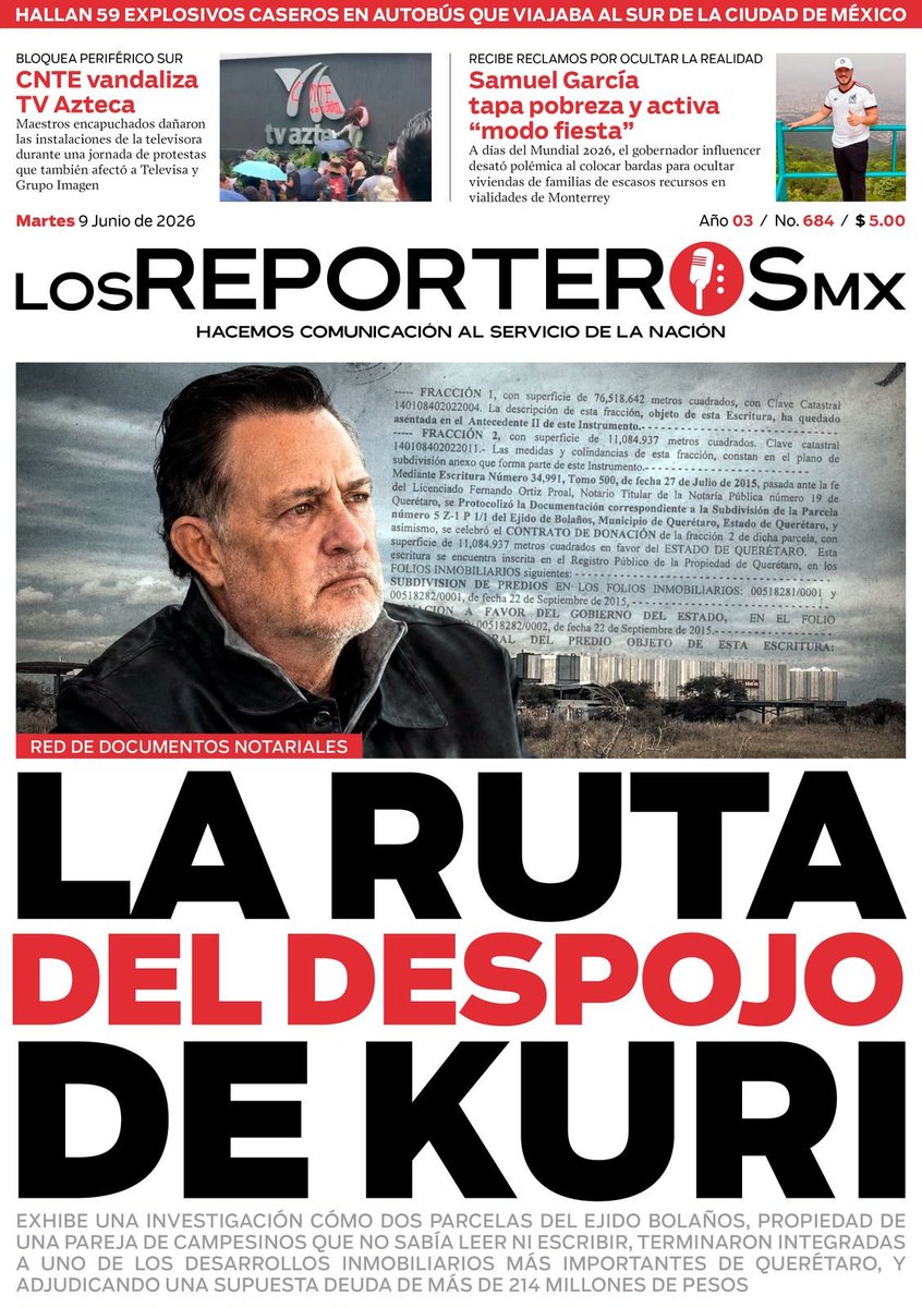 ReporterosMX_'s tweet photo. ⭕#LosReporterosMX 📰 I ¡Buen día! Esta es nuestra portada de este 09 de junio del 2026.

¿Qué ocurrió con los terrenos del Ejido Bolaños? Documentos notariales revisados por #LosReporterosMX revelan una cadena de operaciones en la que aparecen Mauricio Kuri (@makugo) y Humberto Palacios Alcocer, así como una presunta deuda que creció hasta más de 214 millones de pesos y que terminó con la transferencia de parcelas que hoy forman parte de uno de los desarrollos inmobiliarios más importantes de Querétaro. https://t.co/ePVL2gHKon