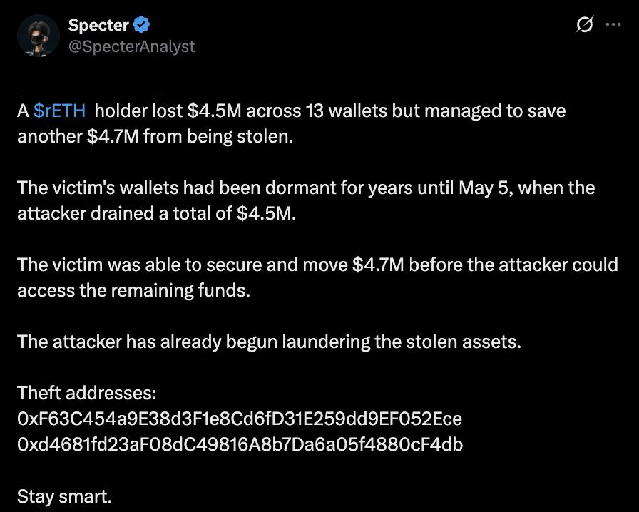 whitee_rhinoo's tweet photo. A sleeping #whale lost $4.5M in #rETH after a hacker breached 13 #wallets likely using old #malware on the victim's device. The owner managed to save another $4.7M by moving the funds just before the attacker could drain the rest.
#MarketUpdate #StockMarket #trading #USA #stocks #Bullish #bearish #TRUMP $Trump #America #DonaldTrump #rates #GlobalTrade #altcoin #altcoins #altseason #coin #coins #token #cryptocurrency #UnitedStates $rETH #SCAM #hackers