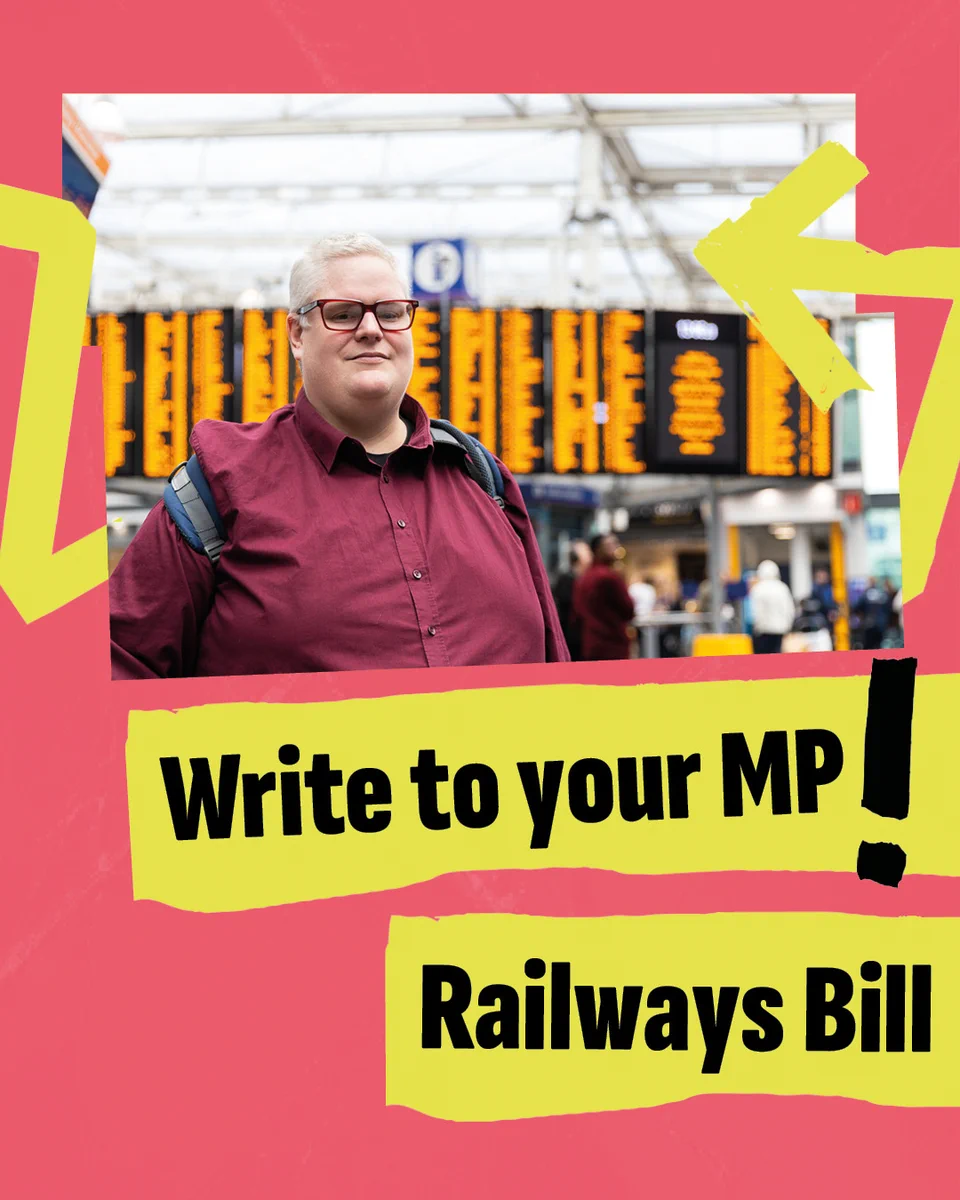 A disabled person wearing glasses stands in a busy train station in front of departure boards. The image is in a jagged frame on a bright red background with yellow arrows wrapped around it. Bold black text on yellow banners read “Write to your MP!” and “Railways Bill”.