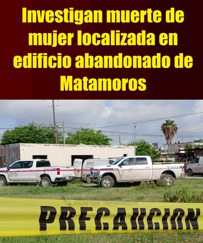 SindicalEl's tweet photo. 🔍 🕵️‍♂️Investigan muerte de mujer localizada en edificio abandonado de Matamoros🕊️
#NotaRoja #Seguridad #ColoniaSolidaridad #Justicia
https://t.co/lsDK3G3L9c https://t.co/YPyQ7y08LF