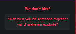 CosmicBiters's tweet photo. Hhh... when I bite people they don't get -hhh- infected if that's what you mean? My bite is REALLY -hhh- strong though.🧸🦷

I dunnoooo? I can make supernova blasts. Maybe if we bit 'em and supernova'd they'd explode. I don't think they would if it was a -ghhhk- normal bite. 🚀🦷 https://t.co/HjM2NMyWb6