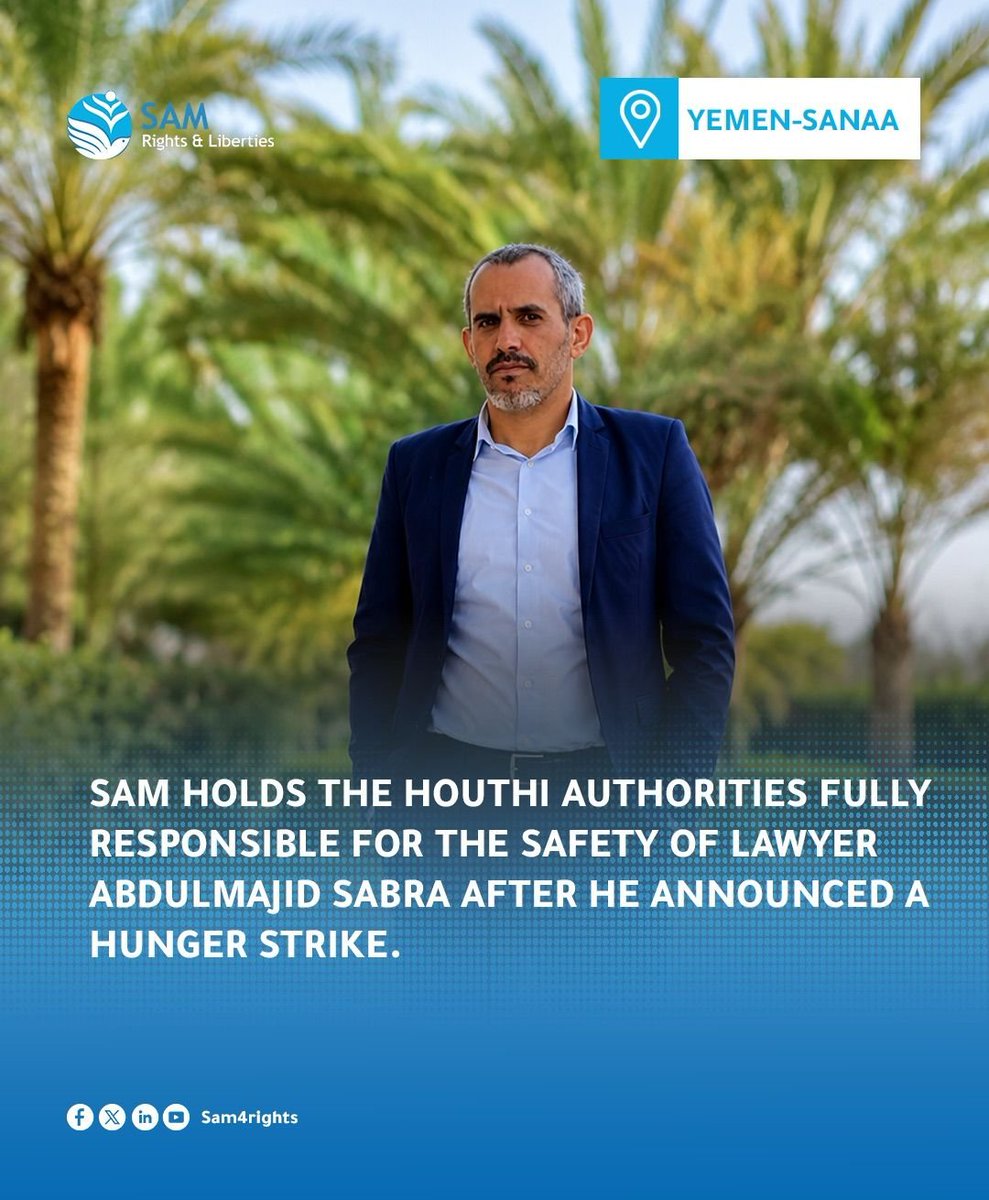 SAM4rights's tweet photo. Lawyer #Abdulmajeed_Sabra has begun an open-ended hunger strike in Sana’a’s Security and Intelligence prison, after more than 260 days of unlawful arbitrary detention
⚖️ We hold the #Sanaa authorities fully responsible for his life and safety
🔗 Statement: https://t.co/ytYeXUvgVj https://t.co/GgpjTt9qt6