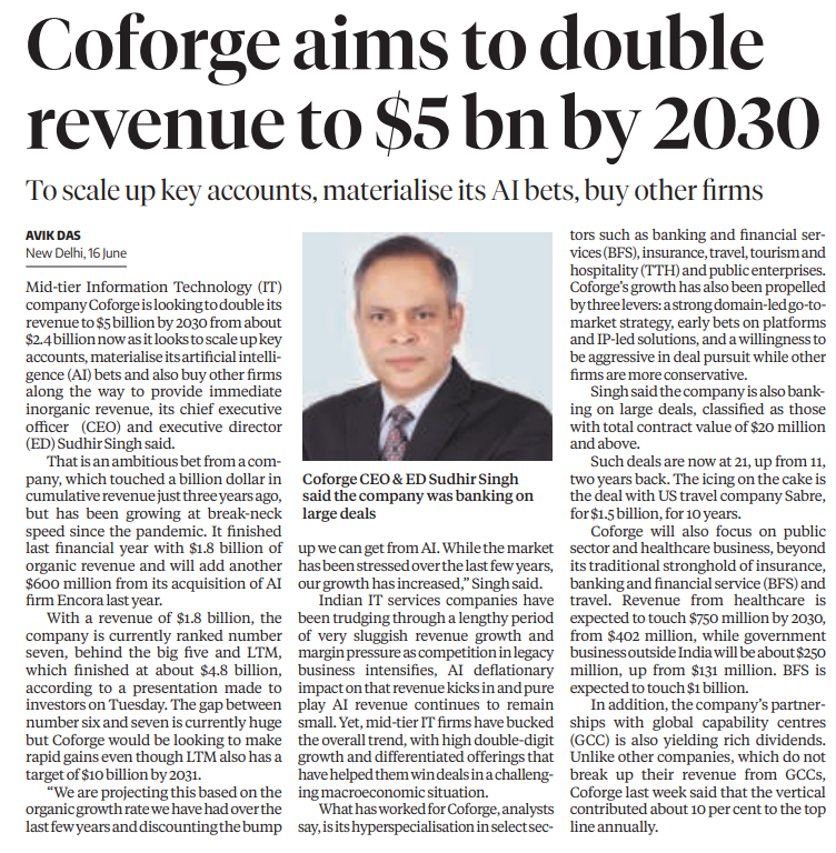gaze_observer's tweet photo. Coforge Aims to Double Revenue to $5 Billion by 2030; CEO Sudhir Singh Bets on AI, Large Deals & Inorganic Acquisitions to Scale Up

The Big Target — Doubling Down
Targeting $5 billion revenue by 2030, up from ~$2.4 billion currently

Strategy: scale up key accounts, materialise AI bets, and buy other firms for immediate inorganic revenue

Crossed $1 billion cumulative revenue just three years ago — growing at break-neck speed since pandemic

FY26 Performance — Strong Organic Growth
Finished last financial year with $1.8 billion organic revenue

Added $600 million from acquisition of AI firm Encora last year

Currently ranked number seven among IT services firms — behind the "big five" and LTM (which finished at $4.8 billion)

Gap between number six and seven is huge, but Coforge eyeing rapid gains — LTM has its own target of $10 billion by 2031

The AI Growth Lever
CEO Sudhir Singh: company "banking on large deals" and AI to drive future growth

While market has been stressed, Coforge's own growth has increased

Differentiated AI-led offerings helping win deals despite weak macro environment

Large Deals — The Icing on the Cake
Large deals (contract value $20 million+) now at 21, up from 11 two years back

Marquee deal: US travel company Sabre — $1.5 billion, 10-year contract

Reflects Coforge's willingness to be aggressive in deal pursuit while peers stay conservative

Sector Strategy — Where Growth Will Come From
Strongholds: insurance, banking & financial services (BFS), travel, tourism & hospitality (TTH) and public enterprises

Healthcare revenue expected to touch $750 million by 2030, up from $402 million

Government business outside India projected at $250 million, up from $131 million

BFS vertical expected to touch $1 billion

What's Working — Hyperspecialisation Edge
Indian IT services industry trudging through sluggish revenue growth & margin pressure as legacy business competition intensifies

AI deflationary impact on revenue remains small for now

Mid-tier firms like Coforge bucking the trend via hyperspecialisation in select sectors + differentiated offerings

Three growth levers: domain-led go-to-market strategy, early platform/IP bets, and aggressive deal pursuit

The GCC Differentiator
Partnerships with global capability centres (GCCs) yielding rich dividends

Unlike peers who don't break out GCC revenue, Coforge disclosed this vertical contributes ~10% of top line

Core Theme 
Coforge's audacious bet to double revenue to $5 billion by 2030 stands out starkly against an Indian IT services sector mired in sluggish growth and margin pressure. CEO Sudhir Singh's playbook — hyperspecialisation in BFS, insurance, travel and public enterprises, aggressive large-deal pursuit exemplified by the $1.5 billion Sabre contract, AI-led differentiation, and inorganic acquisitions like Encora — positions the mid-tier player to close the gap with industry leaders. With transparent GCC disclosure setting it apart from conservative peers, Coforge is signalling that scale, specialisation and deal aggression can outpace a challenging macro environment where most rivals are merely treading water.