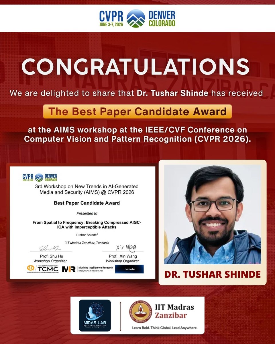 IITMZanzibar's tweet photo. Congratulations to Prof. Tushar Shinde!
We are proud to share that Prof. Tushar Shinde has received the Best Paper Candidate Award at the 3rd Workshop on New Trends in AI-Generated Media and Security (#AIMS) held as part of #CVPR 2026, one of the world's leading conferences in computer vision and pattern recognition.
His award-winning work, "From Spatial to Frequency: Breaking Compressed AIGC-IQA with Imperceptible Attacks", reflects pioneering research at the intersection of AI-generated content, image quality assessment, and security.
This recognition highlights the impactful research emerging from IIT Madras Zanzibar and the MIDAS Lab (Multimedia Intelligence, Data Analysis and compreSsion), advancing the frontiers of trustworthy and secure AI.
#IITMZanzibar #MIDASLab #CVPR2026 #AIMSWorkshop #ResearchExcellence #ArtificialIntelligence #ComputerVision #AIGC #CyberSecurity #AcademicAchievement