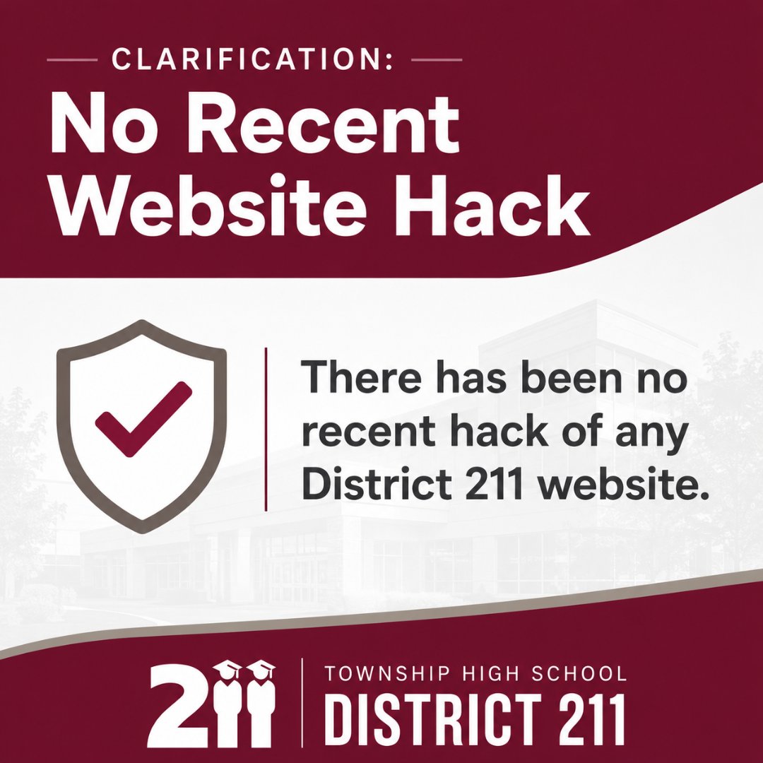 HSDistrict211's tweet photo. We are aware of social media posts claiming that Palatine High School’s website was recently hacked. These posts reference an event that occurred more than a decade ago and do not describe a current situation. There has been no recent hack or breach of any District 211 website. https://t.co/4qnXHrlLBf