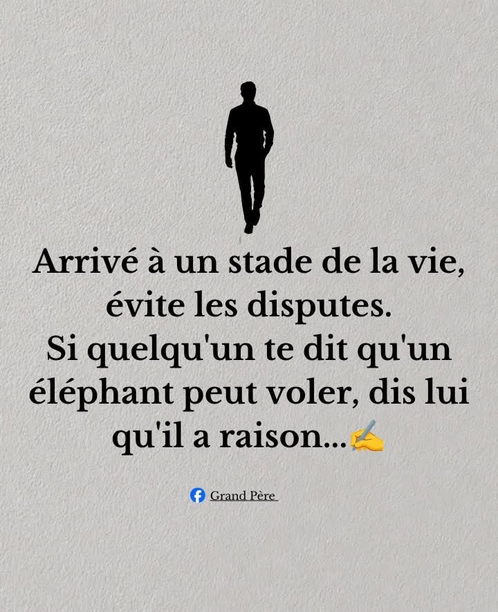 AlphaLima1919's tweet photo. Arrivé à un stade de la #vie, évite les disputes. Si quelqu'un te dit qu'un éléphant peut voler, dis lui qu'il a raison...✍️ https://t.co/iNQWHXc207