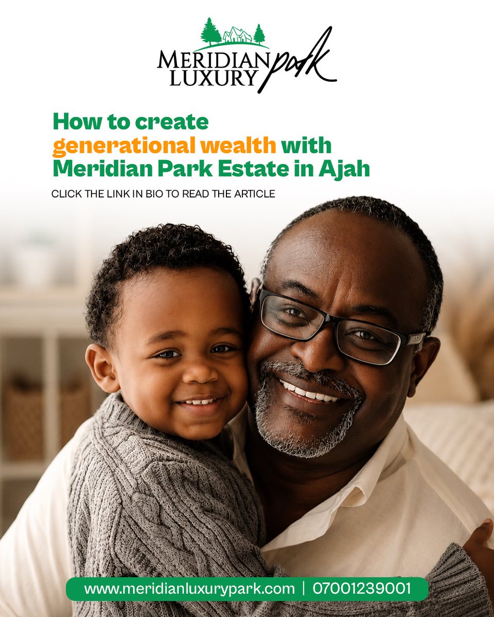 MeridianParkEst's tweet photo. Real wealth isn’t just what you earn, it’s what lasts for generations.

Real Estate remains one of the smartest ways to build lasting value and create a legacy for your children.

Send a DM or call 07001239001 to learn more.

#MeridianLuxuryPark #SmartInvestmentOpportunity https://t.co/JQEp34iLuA