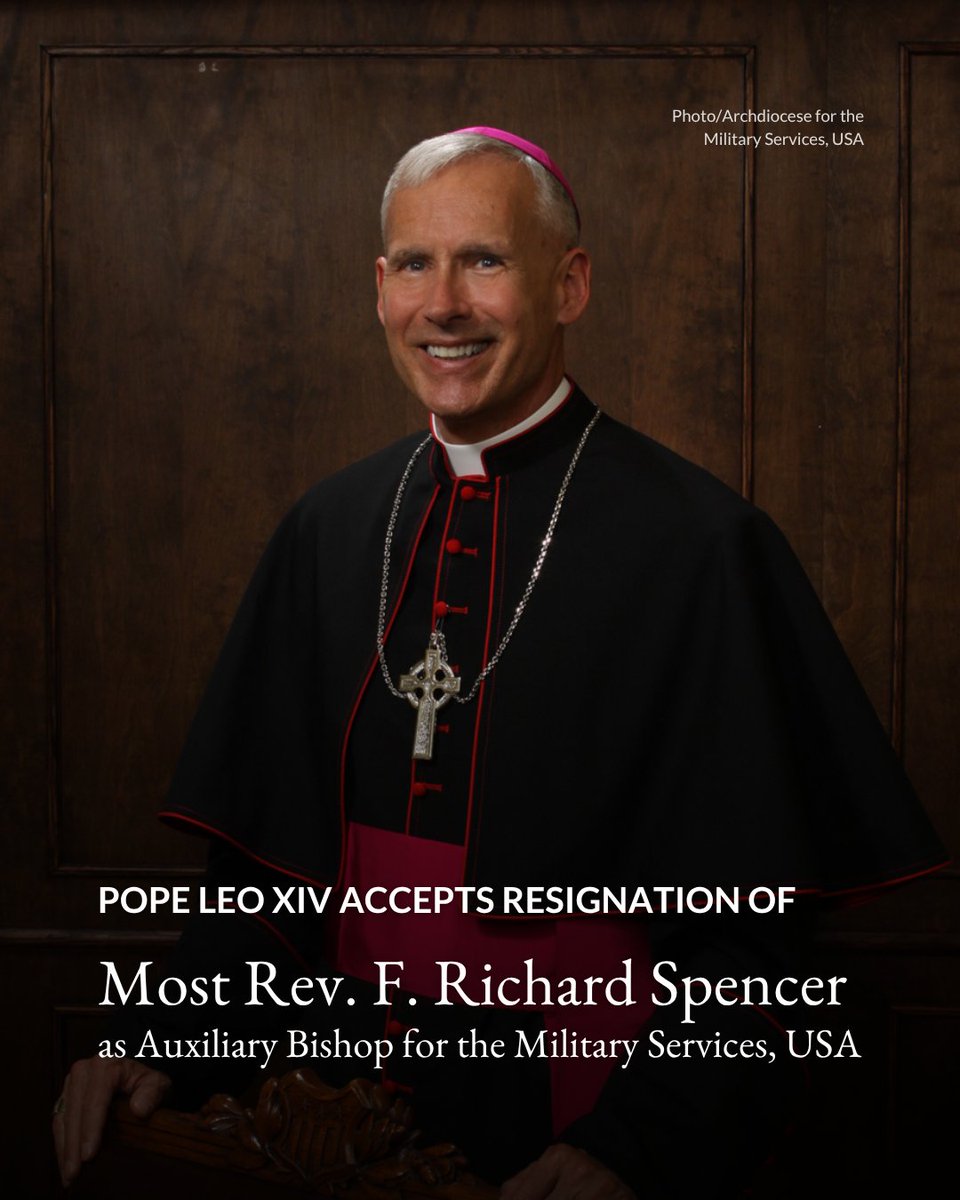 USCCB's tweet photo. Pope Leo XIV has accepted the resignation of the Most Reverend F. Richard Spencer, 75, from the Office of Auxiliary Bishop for the Military Services, USA.
 
The resignation was publicized in Washington, D.C. on June 10, 2026, by Archbishop Gabriele Caccia, apostolic nuncio to the United States.
 
The Archdiocese for the Military Services, USA provides pastoral care and spiritual services to those serving in the armed forces of the United States, Department of Veterans Affairs facilities, and the dependents of those retired or on active duty.