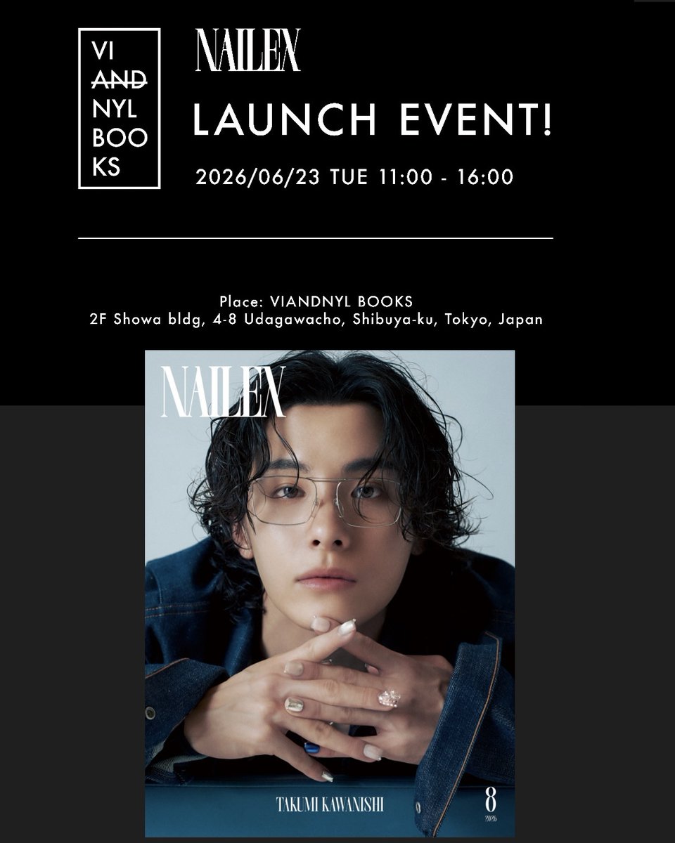 NAILEX_OFFICIAL's tweet photo. ⚡️NEWS⚡️

今回表紙を飾ったグローバルボーイズグループ #JO1 の #川西拓実 さんの『NAILEX 8月号』発売記念として、2026年6月23日(火)東京・渋谷にある《VIANDNYL BOOKS(バイアンドナル ブックス)》にて数量限定ミニフォトカード特典付き販売会を開催‼️

VIANDNYL BOOKS限定📱スマホの裏にも収まるサイズ感のミニフォトカード特典をご用意。

ここでしか手に入らない貴重な特典を、ぜひお見逃しなく。会場には撮影時本人が着用したネイルチップも展示🩵

6月23日は川西さんのバースデー当日。みんなでお祝いしましょう🎉

【開催日程】
2026年6月23日（火）※先着事前予約制 

【先着事前予約お申し込み開始日時】 
2026年6月15日(月) 18:00〜
※各枠定員になり次第受付終了

【会場】
VIANDNYL BOOKS（バイアンドナル ブックス）
東京都渋谷区宇田川町4-8 昭和ビル2F（渋谷駅ハチ公口から徒歩8分）

【参加費】
税込1,980円（特典付き雑誌代）
※お支払方法はクレジットカードのみとなります。

開催日程や詳細はハイライトまたはhttps://t.co/odWWcGwypwをチェック✨

💡応募方法💡
🔗https://t.co/ZAOuUe9qz3

―――――――――――――――――――――――――

@nailex_official @viandnylbooks published by @caelumjp

#川西拓実 #NAILEX  #JO1 
#VIANDNYLBOOKS #caelumjp
@official_jo1