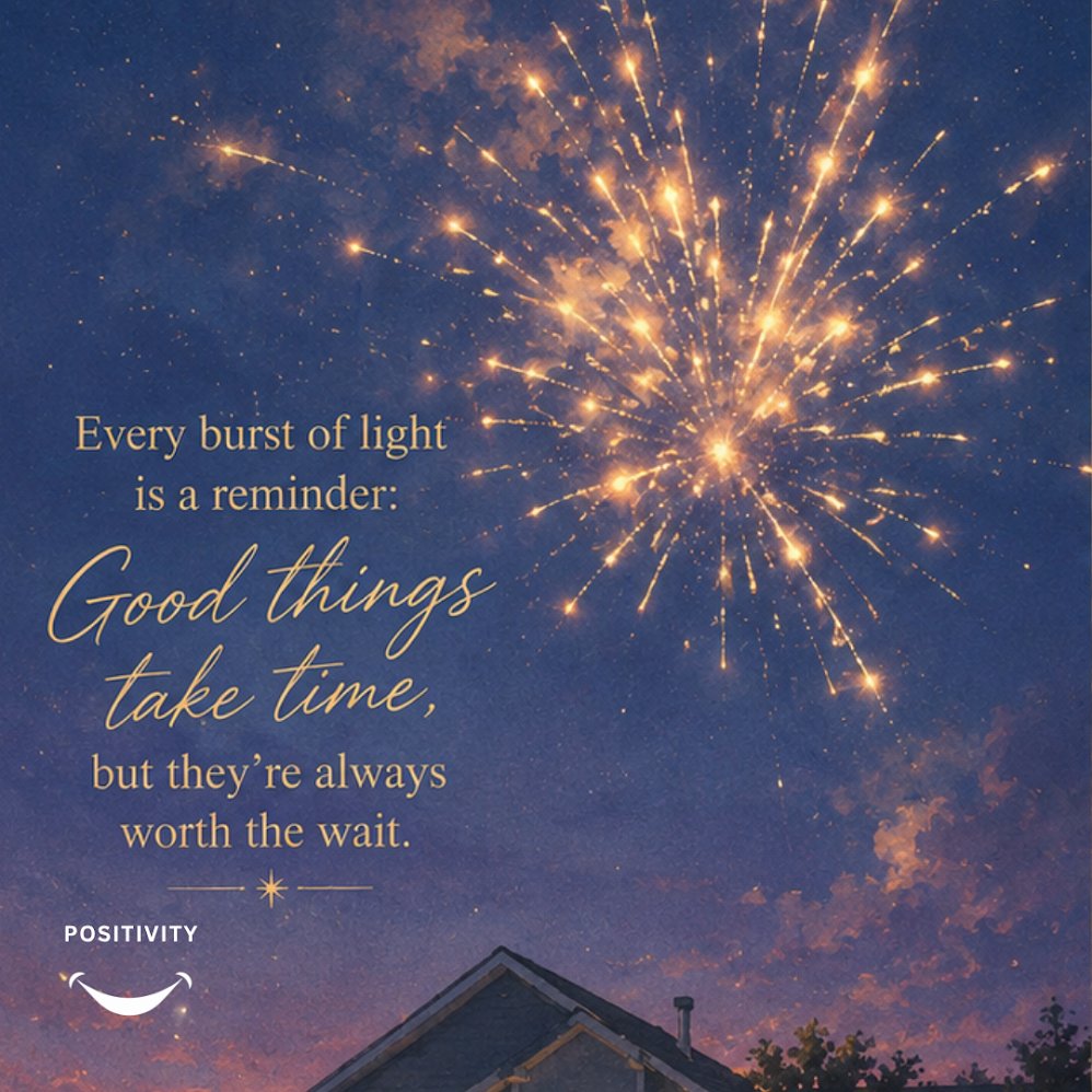 PositivitySaid's tweet photo. Good things take time. ✨🎆

In a world that wants everything instantly, remember that the most beautiful things often take patience. Growth, healing, success, and dreams unfold in their own perfect timing. 🌱💙 https://t.co/DeLF4egsom