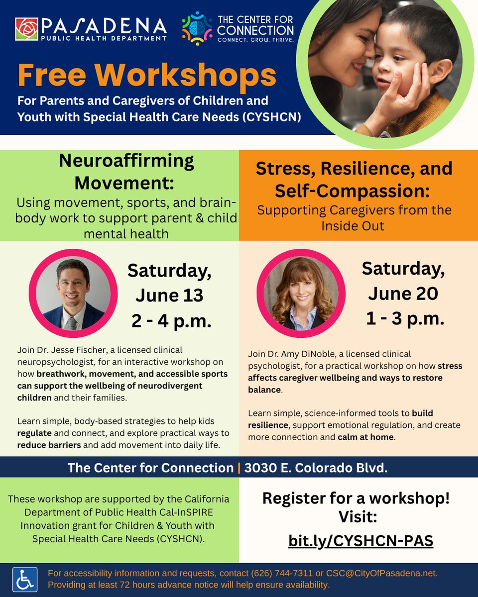 This image is a flyer for free workshops organized by the Pasadena Public Health Department and The Center for Connection. The workshops are for parents and caregivers of children and youth with special health care needs (CYSHCN). The first workshop, titled "Neuroaffirming Movement," is on Saturday, June 13, from 2-4 p.m., presented by Dr. Jesse Fischer. It focuses on using movement, sports, and brain-body work to support parent and child mental health. The second workshop, "Stress, Resilience, and Self-Compassion," is on Saturday, June 20, from 1-3 p.m., presented by Dr. Amy DiNobile. It aims at supporting caregivers from the inside out. To register, visit the provided link. The location is The Center for Connection, 3030 E. Colorado Blvd.