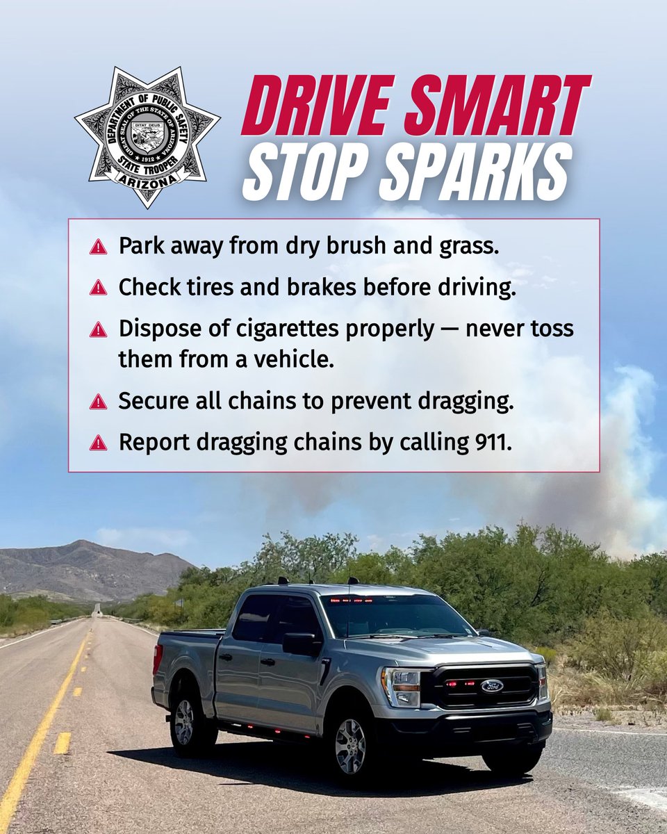 A graphic that includes a photo of an unmarked police pickup truck on a desert highway with a wildfire smoke plume in the background. The text reads "Drive smart, stop sparks:
-Park away from dry brush and grass.
-Check tires and brakes before driving.
-Dispose of cigarettes properly — never toss them from a vehicle.
-Secure tow chains to prevent sparks.
-Report dragging chains by calling 911."