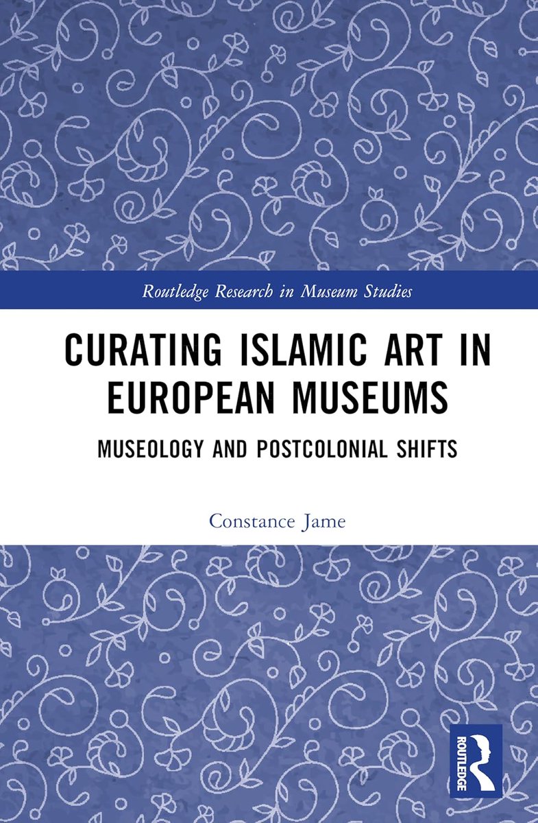 khalidsyossef's tweet photo. #NewPublication
 Curating Islamic Art in European Museums
Postcolonial Perspectives and Museological Transformations 
Constance Jame, Routledge, 2026
Front Matter, Introduction
Preview PDF 🔽
https://t.co/Hr5iSTfG3N https://t.co/Az724zLuu4