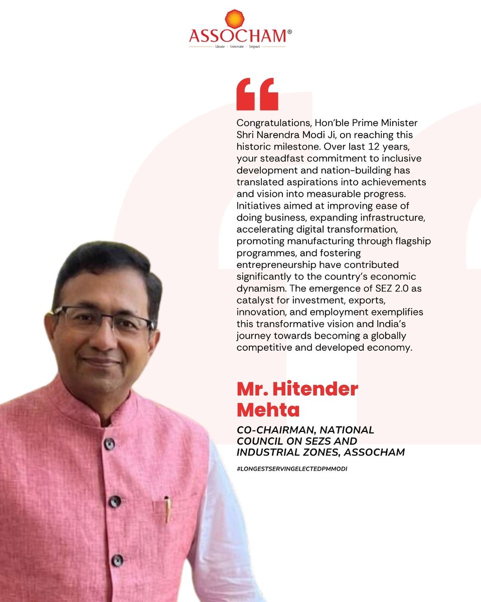 ASSOCHAM4India's tweet photo. Mr. Hitender Mehta, Co-Chairman, National Council on SEZs and Industrial Zones, ASSOCHAM, reflects on Hon’ble Prime Minister Shri Narendra Modi Ji’s historic leadership milestone.

He highlights how India’s focus on infrastructure, digital transformation, manufacturing, entrepreneurship, and investment-led growth has strengthened the country’s economic momentum and global competitiveness.

#IndiaGrowth #TransformativeLeadership #LongestServingElectedPMModi

@PMOIndia @narendramodi @MehtaHitender
@ANI @PTI_News