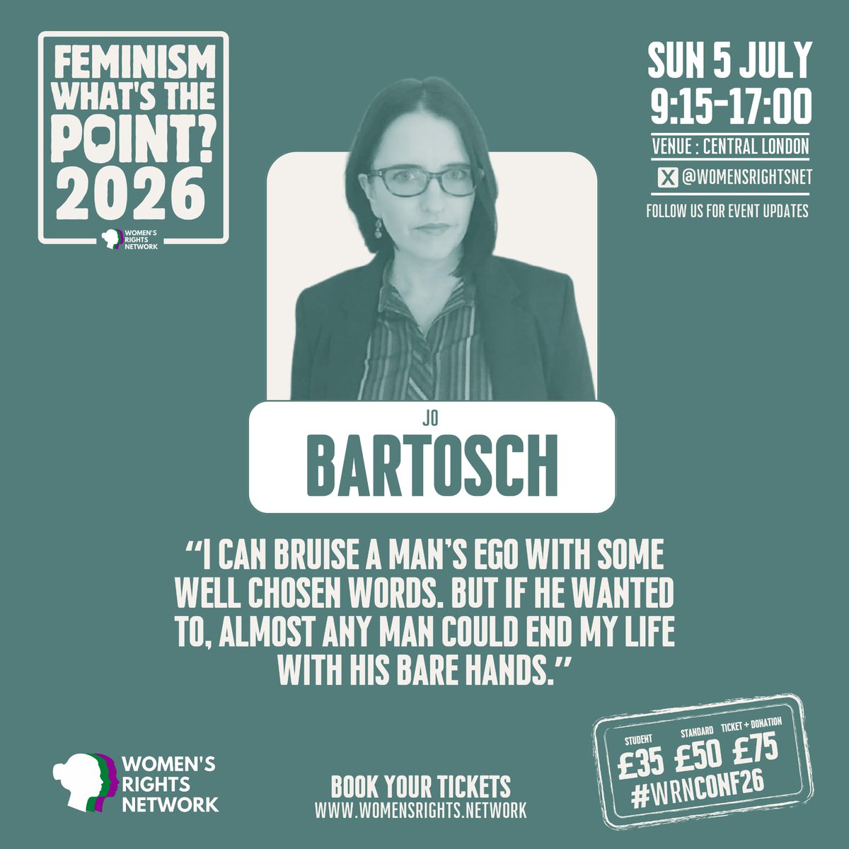 WomensRightsNet's tweet photo. Writer Jo Bartosch @jo_bartosch  joins us to discuss Violence and Exploitation at our conference Feminism: What's The Point? 

'I can bruise a man's ego with some well chosen words but, if he wanted to, almost any man, could end my life with his bare hands.' 

Tickets available here: https://t.co/XbXfn2LbFh
