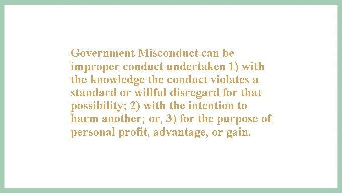 OIGPBC's tweet photo. Government Misconduct can be improper conduct undertaken 1) with the knowledge the conduct violates a standard or willful disregard for that possibility; 2) with the intention to harm another; or, 3) for the purpose of personal profit, advantage, or gain
OIG Hotline (877)OIG-TIPS https://t.co/bbFFqDJHGT