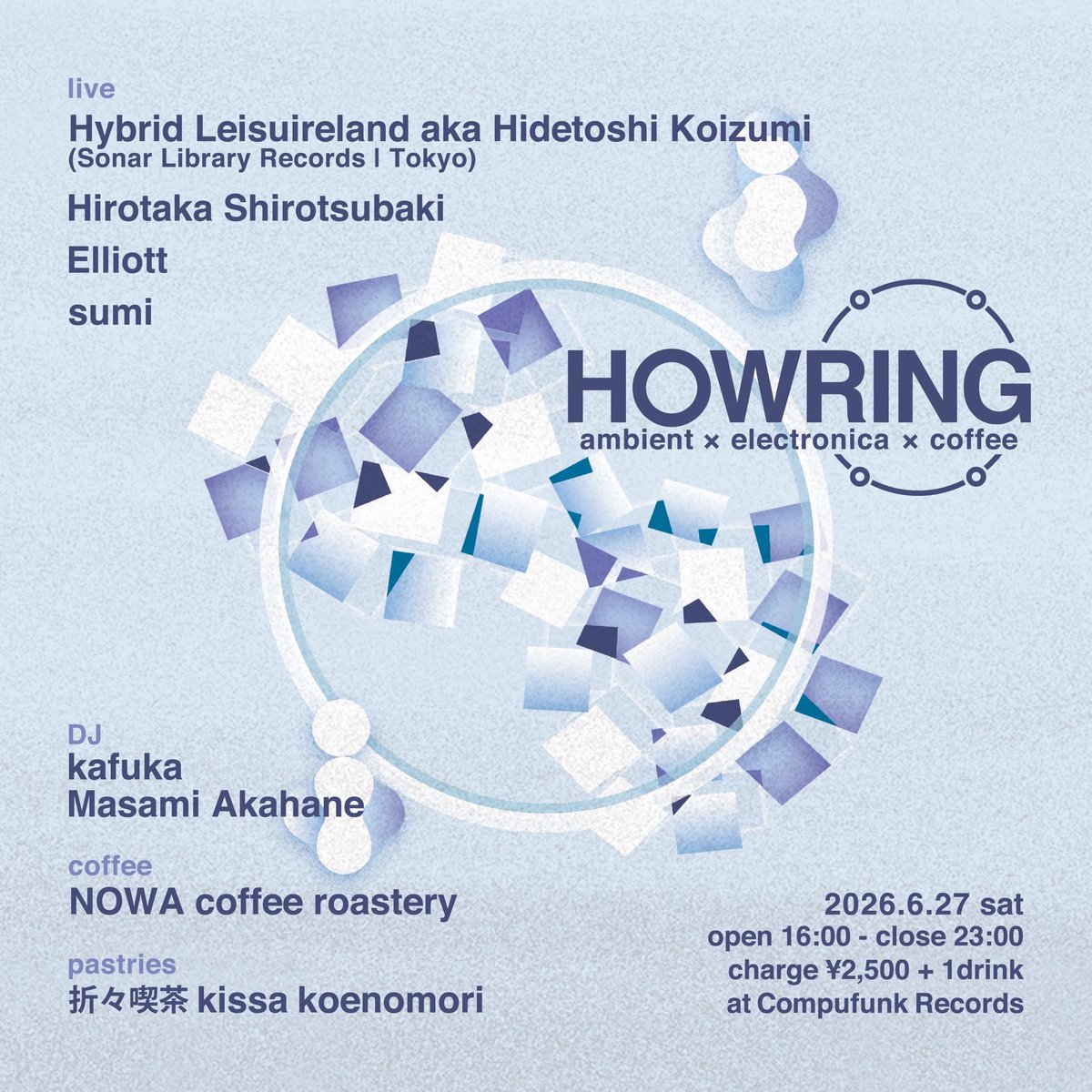 howring_otomame's tweet photo. 2026.6.27 SAT
ambient/electronica × coffee event
【HOWRING vol.6】

open 16:00 - close 23:00
at Compufunk Records

今回は東京からHybrid Leisuireland aka Hidetoshi Koizumi をお迎えしての開催です。

お時間合いましたら、ぜひ遊びにきてください〜🙏

#ambient #electronica #coffee https://t.co/lAOh3rSdVp