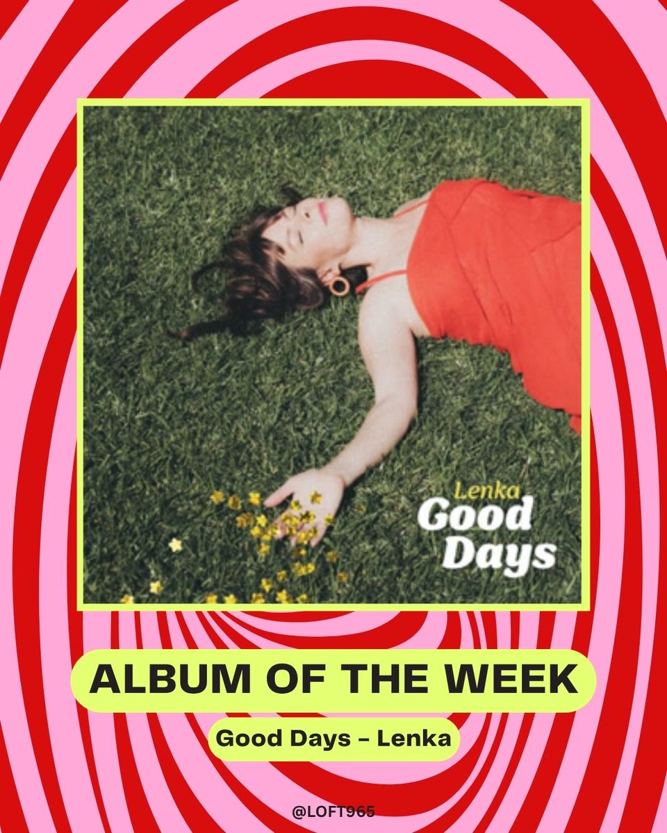 LOFT965's tweet photo. 🎧 Album Of The Week: Good Days – Lenka

📝 Gist: A warm and quietly radiant return — @LenkaMusic swaps digital gloss for human warmth, drawing on vintage and classic pop to deliver a collection that feels hopeful, handcrafted and refreshingly sincere in an increasingly AI world. https://t.co/wXJmWjZAeH