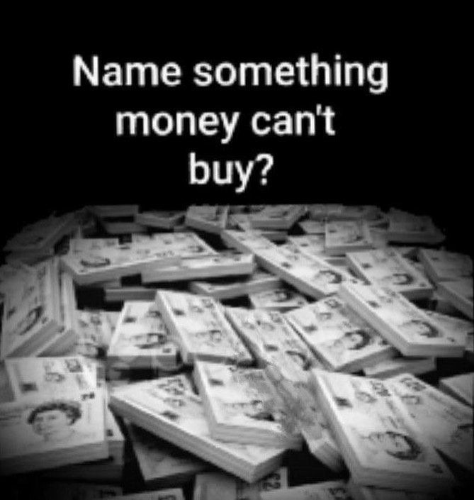Ruby_331's tweet photo. Name something money can't buy?? https://t.co/1TES93DVIU