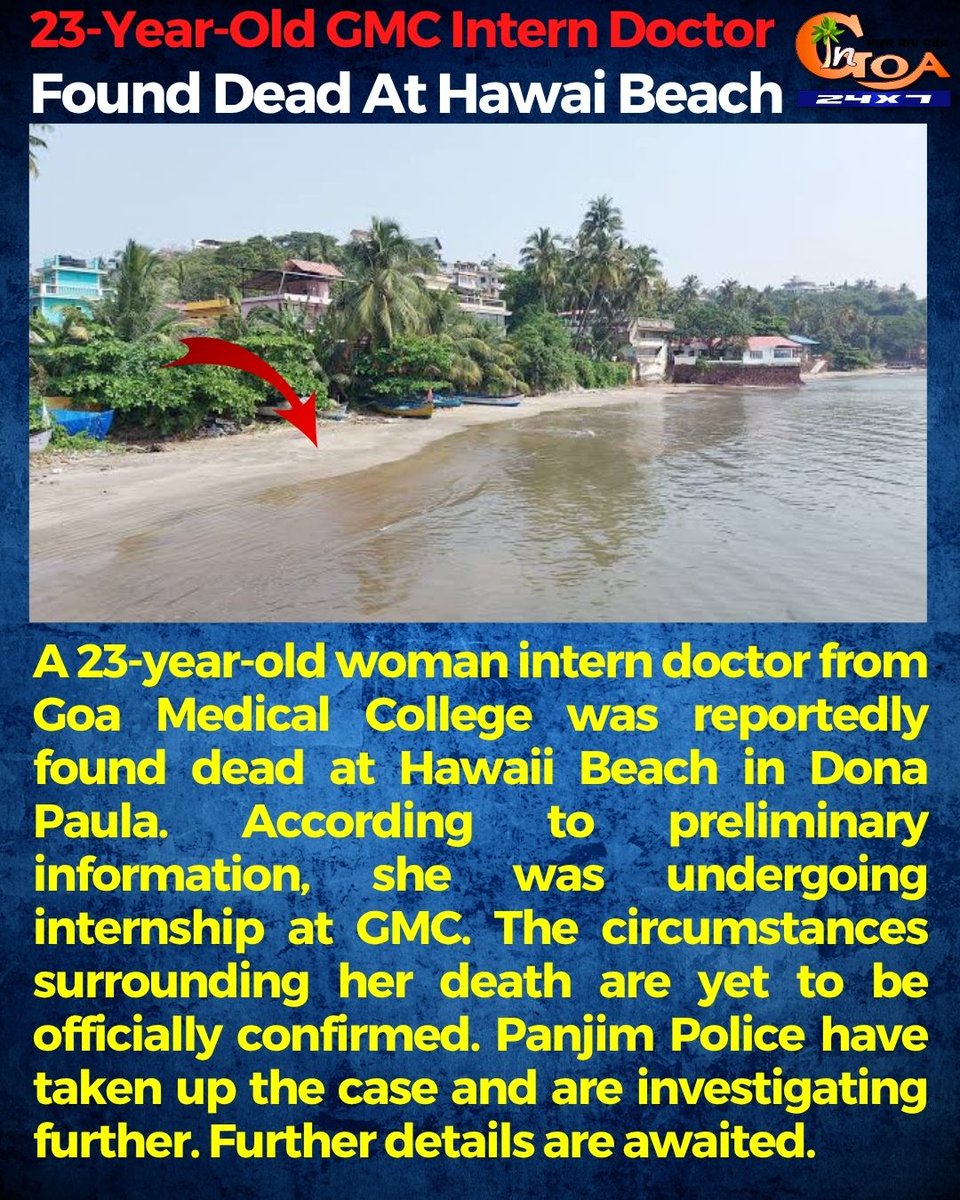 InGoa24x7's tweet photo. 23-Year-Old GMC Intern Found Dead at Hawai Beach
#GMC #InternDoctor #HawaiBeach #GoaNews #PoliceInvestigation #BreakingNews #TragicIncident #GoaMedicalCollege #LawAndOrder #NewsUpdate #GoaCurrentAffairs #Investigation #PublicSafety #LatestNews #GoaHeadlines #BeachIncident #Authorities #MedicalCommunity #SouthGoa #CurrentAffairs