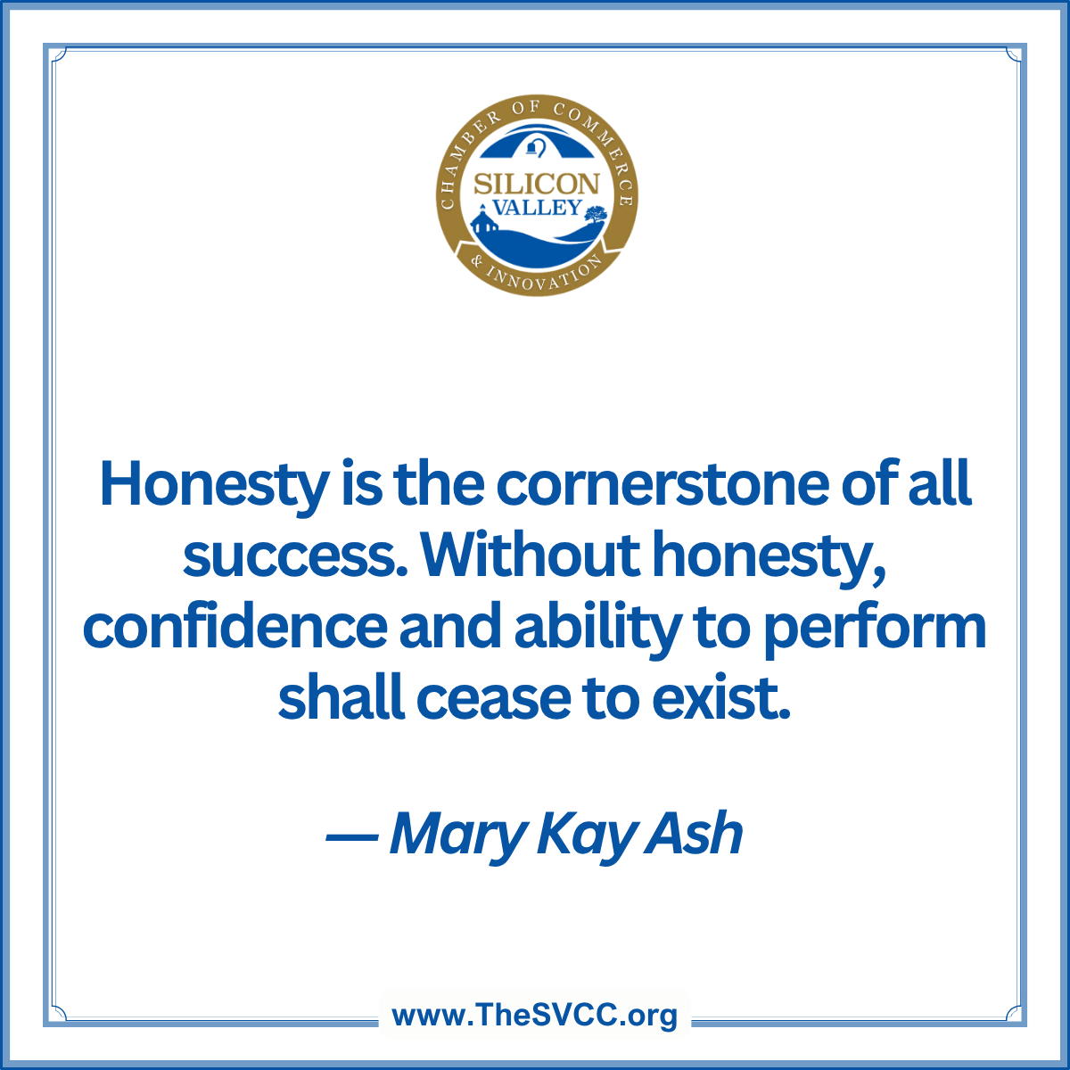 SVCChamber's tweet photo. “Honesty is the cornerstone of all success. Without honesty, confidence and ability to perform shall cease to exist.” — Mary Kay Ash

The leaders and organizations understand that integrity isn't just a value—it's a competitive advantage.

📖 Learn more: https://t.co/8QoBZmFhcE https://t.co/XtKGcRmBBT