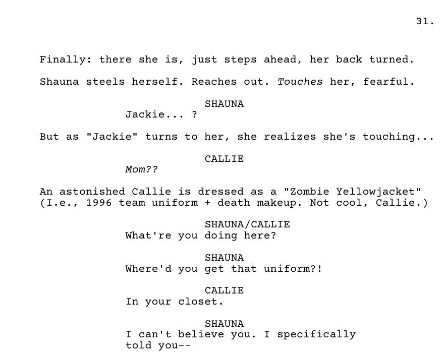 According to the script, Callie is dressed as a “Zombie Yellowjacket ...
