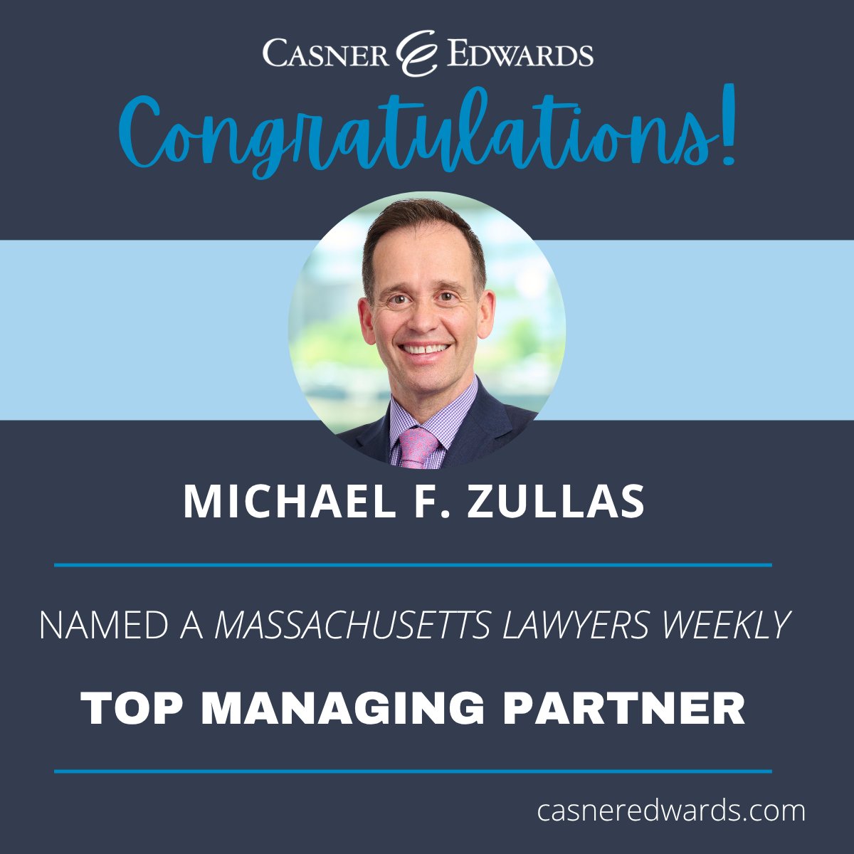 CasnerEdwards's tweet photo. Congratulations to Casner Managing Partner Mike Zullas on being named a Top Managing Partner in Massachusetts by @masslw for the third consecutive year! We are grateful for Mike’s steady leadership and friendship. Learn more: https://t.co/gorlqK3r0r https://t.co/J35S5LvmOL