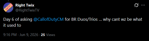 RightTwixTV's tweet photo. @CallofDutyCM @AntiCheatPD Day 7 of asking @CallofDutyCM for Reg Duos+Trios ... sad times in the big 2026 https://t.co/VV7EL979Qo