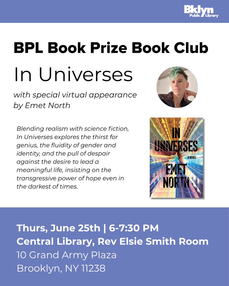 BKLYNlibrary's tweet photo. Join us for a special book club discussing BPL Book Prize winner In Universes. Emet North's extraordinary debut takes readers on a timeline-hopping adventure through universes. We can't wait to see you on June 25 at Central Library: https://t.co/7UxjpowA3R https://t.co/0J6QlJP7EW