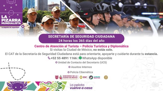 OVIALCDMX's tweet photo. #Mundial2026 | Si visitas la Ciudad de México, el Centro de Atención al Turista #CAT de la #SSC está a tu servicio las 🕣24 horas para brindarte orientación y apoyo cuando lo requieras.
🟢 WhatsApp: +52 55 4891 1166📱

También te brindamos atención personalizada en la Unidad de Contacto del Secretario (@UCS_GCDMX), Policía Cibernética, Asuntos Internos y protección a mujeres. 👮🏻‍♀️👮🏻‍♂️

Descarga este folleto con toda la información: 👇
https://t.co/2hhjdKjrcy

#LaPelotaVuelveACasa #GobiernoCiudadDeMéxico
