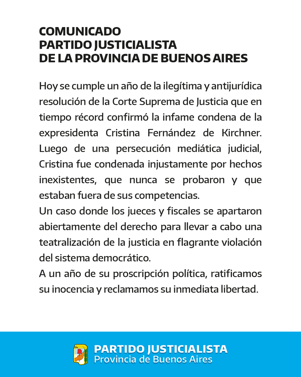 BonaerensePJ's tweet photo. Hoy se cumple un año de la ilegítima y antijurídica resolución de la Corte Suprema de Justicia que en tiempo récord confirmó la infame condena de la expresidenta @CFKArgentina. Luego de una persecución mediática judicial, Cristina fue condenada injustamente por hechos inexistentes, que nunca se probaron y que estaban fuera de sus competencias. 
Un caso donde los jueces y fiscales se apartaron abiertamente del derecho para llevar a cabo una teatralización de la justicia en flagrante violación del sistema democrático.
A un año de su proscripción política, ratificamos su inocencia y reclamamos su inmediata libertad.