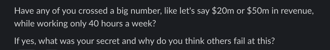 thesamparr's tweet photo. I recently asked 1000+ founders inside Hampton (doing $25m/year on average), “Have any of you crossed a big number, like let's say $20m or $50m in revenue, while working only 40 hours a week?”

We got a ton of responses. 

One of the more interesting takeaways was that there have been many examples of highly successful people throughout history who’ve taken a lot of time off.

One guy in Hampton named Connor has a running joke with his business partner that every time he leaves the office, the company hits a record day. 

So he started asking, “do I actually need to be working this hard?”. 

He did a bunch of research and found:

- Bill Gates has had "Think Weeks" since the 1980s where he disappears with a stack of books.
- Sara Blakely lives 5 minutes from her office, fakes a commute by driving for hours just to think.
- Yvon Chouinard built Patagonia decentralized from Day 1 because he refused to be the bottleneck and would spend seasons surfing in Baja.
- Rick Rubin leaves the studio for weeks once an album hits post-production.
- Buffett and Munger have said their whole edge is sitting around doing nothing.

It’s nuanced and Connor's point is that you can't pull this off Day 1. You need a team before you can just disappear.

If you want the whole piece: https://t.co/U98xvoNLbr

If you want a room full of founders like Connor: https://t.co/2jPwo3pZXN