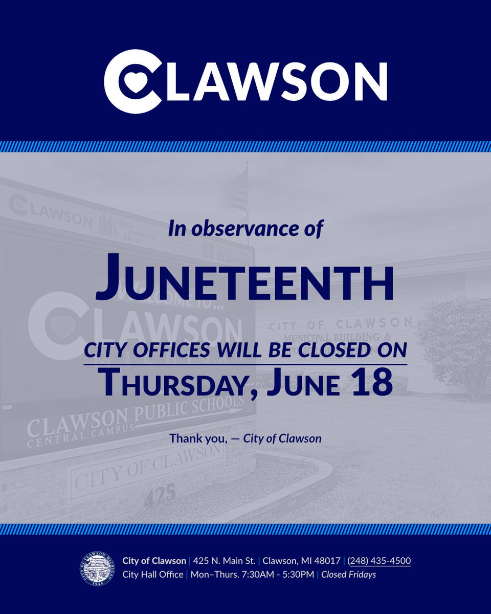 ClawsonMichigan's tweet photo. City Hall will be closed on Thursday, June 18, in observance of Juneteenth.

Regular business hours (7:30 AM – 5:30 PM) will resume on Monday, June 22.

The drop box at the South entrance of City Hall will remain available during the closure. https://t.co/t4U3tC6zyC