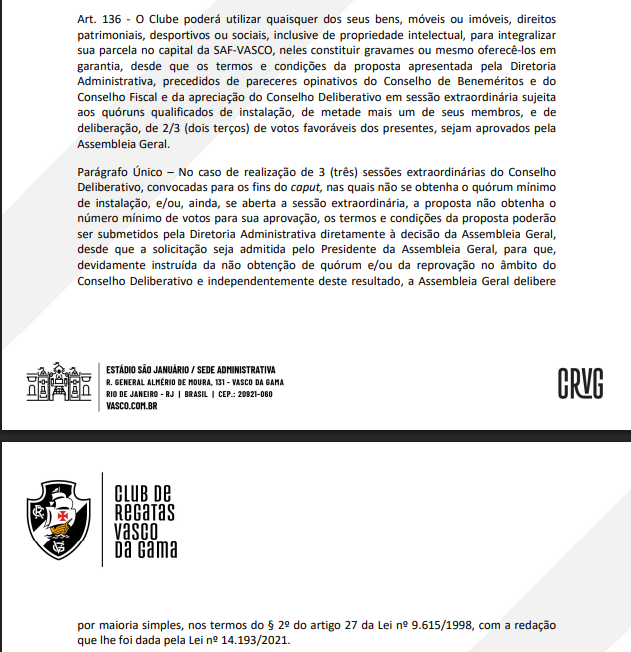 ntvascainos's tweet photo. 🚨 VASCO PODE VENDER 70%, 80% OU 90% DAS AÇÕES DA SAF SEM QUE O TEMA PASSE PELO CONSELHO DELIBERATIVO?

ENTENDA O QUE DIZEM OS ARTIGOS 136, 137 E 138 DO ESTATUTO DO CRVG

Muito se discute hoje sobre a venda da SAF do Vasco e a necessidade — ou não — de submeter a operação ao Conselho Deliberativo.

Independentemente do percentual que o grupo de Marcos Lamacchia venha a adquirir (70%, 80% ou 90% das ações), os artigos 136 e 137 do Estatuto do CRVG estabelecem que qualquer transferência de controle deve ser precedida de pareceres opinativos dos Conselhos de Beneméritos e Fiscal.

Além disso, por se tratar da transferência do controle para um novo investidor, a operação dependeria da aprovação do Conselho Deliberativo, com quórum qualificado de 2/3 dos votos.

Como previsto no Artigo 137, o estatuto exige uma análise específica de crédito, reputação e integridade (Due Diligence) do adquirente. Dessa forma, mesmo que o limite de 80% já esteja autorizado, a entrada de um novo investidor configura uma nova transação jurídica, exigindo novos pareceres dos conselhos e uma nova deliberação.

O fato de o Vasco ter autorizado, em estatuto, a diluição de até 80% das ações da SAF para um fundo ou investidor específico não significa que essa autorização se estenda automaticamente a qualquer novo comprador.

A autorização de 80% concedida no passado não representa um cheque em branco permanente para qualquer investidor que pretenda adquirir o controle da SAF do Vasco.

Em resumo: embora o estatuto permita a venda de até 80% das ações, a entrada de um novo controlador exige que o tema seja submetido à apreciação do Conselho Deliberativo.

A ALTERNATIVA PREVISTA NO ARTIGO 138

Com tudo, o Artigo 138 cria uma alternativa que pode ser utilizada pela Diretoria Administrativa caso o Conselho Deliberativo rejeite a operação.

A Assembleia Geral Extraordinária (AGE)

Se o Conselho reprovar o projeto ou não conseguir deliberar sobre ele após três tentativas, a Diretoria Administrativa poderá encaminhar a proposta diretamente aos sócios por meio de uma Assembleia Geral Extraordinária (AGE).

Condições e regras para AGE

✅ Sócios estatutários convocados: A convocação depende do Presidente da Assembleia Geral, Alan Belaciano.

✅ Quórum mais acessível: Diferentemente do Conselho Deliberativo, onde a aprovação exige 2/3 dos votos, na Assembleia a proposta pode ser aprovada por maioria simples, ou seja, metade mais um dos presentes.

Vale ressaltar que, caso a venda de 70%, 80% ou 90% das ações ocorra sem a convocação do Conselho Deliberativo para discutir, debater e deliberar sobre a operação, existe a possibilidade de judicialização do negócio.

Por outro lado, o Artigo 138 impede que o Conselho Deliberativo possa "engavetar" o futuro financeiro do clube. Em outras palavras, caso os sócios aprovem a operação em Assembleia Geral, a proposta poderá ser validada independentemente da rejeição anterior dos conselheiros.

💢 A discussão, portanto, não está apenas no percentual das ações a ser vendido, mas principalmente no cumprimento dos procedimentos estatutários exigidos para a transferência do controle da SAF para um novo investidor.

Para finalizar, consideramos pertinente redigir esta matéria a fim de assegurar que os torcedores estejam devidamente esclarecidos sobre o tema. É importante ressaltar que todos os ritos devem ser cumpridos rigorosamente para evitar a judicialização por parte do Conselho Deliberativo (CD). No entanto, a decisão final compete ao sócio estatutário.

Reforço que a convocação da Assembleia Geral Extraordinária (AGE) precisa ser realizada pelo presidente da AG, Alan Belaciano.

Por — @Leo_lacerda74
