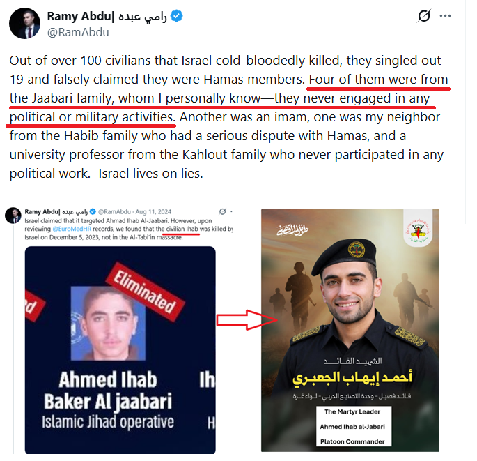 Aizenberg55's tweet photo. After IDF hit militants at Al-Taba'een School on Aug 10, 2024, Ramy Abdu of Euro-Med Monitor attested that Jaabari family members killed NEVER engaged in military activity. But PIJ recently disclosed Ahmed Jaabari was a commander. Abdu is also the source of the "dog rape" story. https://t.co/t5pxZdSSZp