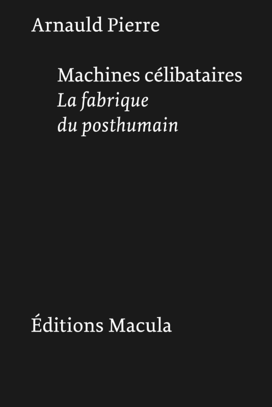 LivresPhilosoph's tweet photo. Arnauld Pierre : Machines célibataires. La fabrique du posthumain https://t.co/3QnqPX3BUo https://t.co/DtAD6s5OGU