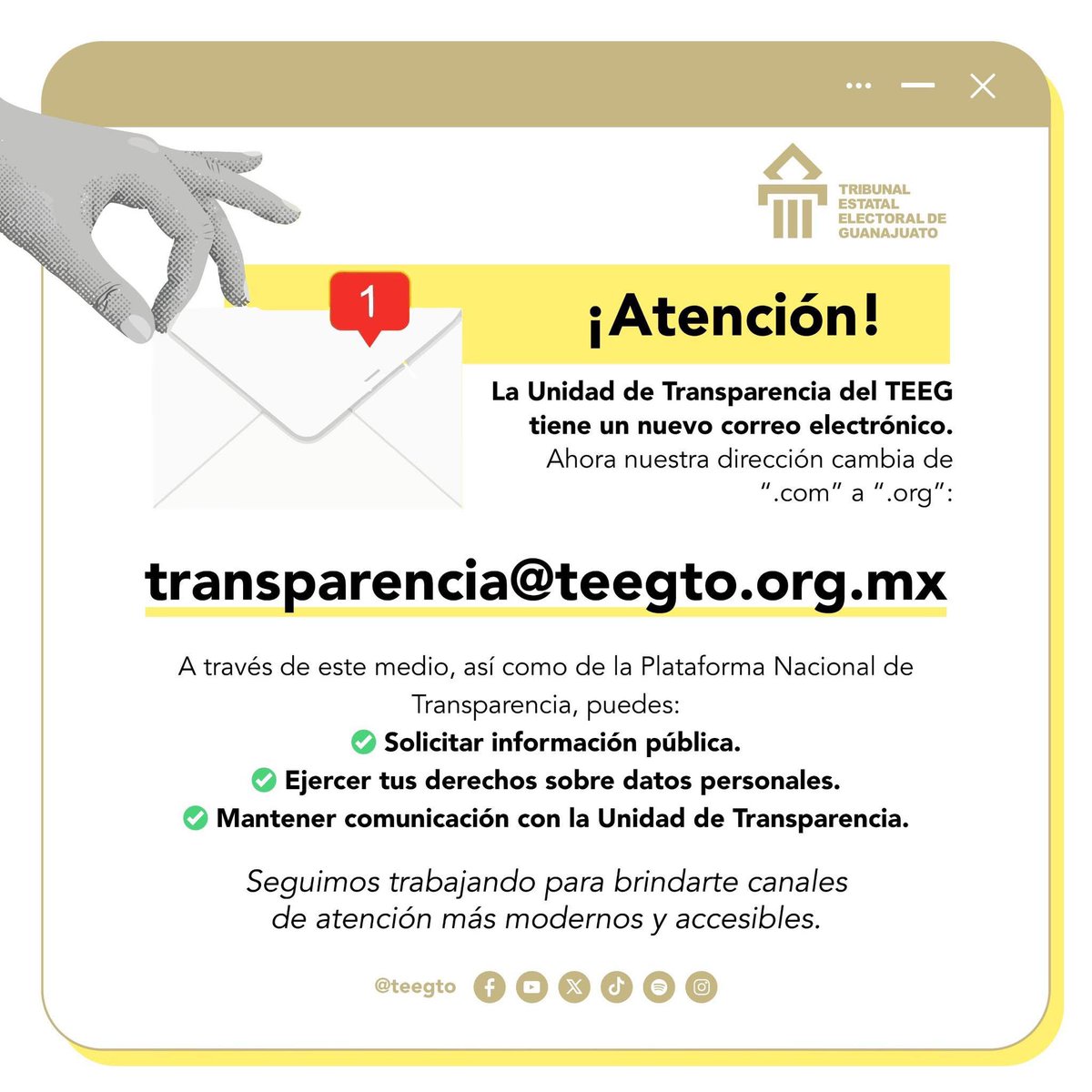 TEEGTO's tweet photo. 🔔 La Unidad de Transparencia del TEEG, cuenta con un nuevo correo institucional para recibir solicitudes de acceso a la información pública de este Tribunal o cualquier comunicación que necesites en la materia.

transparencia@teegto.org.mx 

¡Actualízalo! 🔎📄 https://t.co/hd76NoitKA