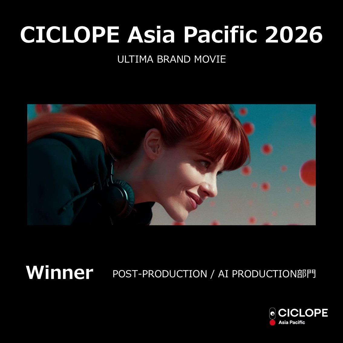 PyramidFilmInc's tweet photo. 【CICLOPE Asia Pacific 2026 受賞のお知らせ】

CICLOPE Asia Pacific 2026において、弊社が制作に携わった「ULTIMA BRAND MOVIE」がWinner (部門最高賞)を受賞しました🎊
https://t.co/BLrCwFDhB6

受賞の詳細は以下の通りです。

■ULTIMA BRAND MOVIE
POST-PRODUCTION / AI PRODUCTION部門
＜Winner🥇＞

STAFF
Dir：YUUUKI
Pr：依田 純季
PM：村田 玲(PYLAMID FILM QUADRA)
ON：平田 憲三(PTHREE)