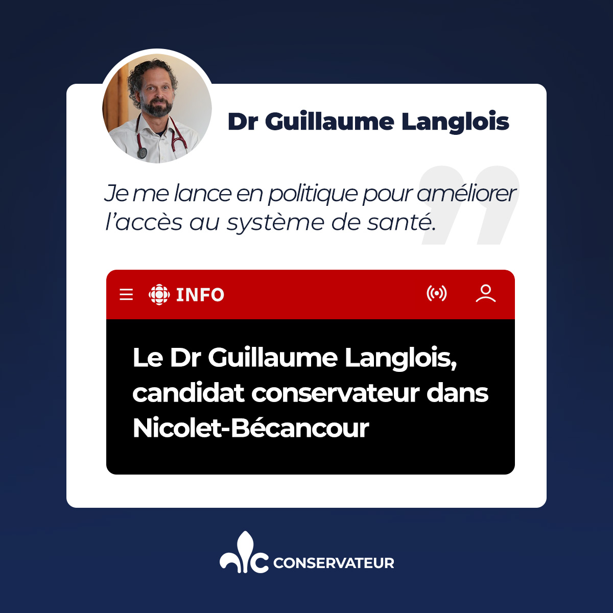 PconservateurQc's tweet photo. Nous sommes très fiers d’annoncer que le Dr Guillaume Langlois sera candidat pour le Parti conservateur du Québec dans la circonscription de Nicolet–Bécancour lors des prochaines élections générales. Il devient également porte-parole en matière de services sociaux.

Le Dr Guillaume Langlois consacre sa vie à aider les autres. Médecin de famille diplômé de l’Université de Montréal, il a choisi de pratiquer dans des communautés où l’accès aux soins représente un défi quotidien. Son parcours l’a mené dans plusieurs régions rurales du Québec et des Maritimes, où il a développé une approche profondément humaine de la médecine, axée sur la proximité avec les patients et la réalité des familles. Au fil des années, il a été témoin des obstacles auxquels sont confrontés les citoyens pour obtenir des soins rapidement et a fait de l’amélioration de l’accès aux services de santé une véritable mission.

Bien enraciné dans la région de Bécancour, le Dr Langlois s’est distingué par son engagement concret envers sa communauté. Il a joué un rôle central dans le développement de la Coopérative de solidarité santé de Sainte-Gertrude, contribuant à renforcer l’offre de soins locaux et à attirer de nouveaux professionnels de la santé. Son expérience ne se limite toutefois pas à la médecine familiale. Depuis plus de deux ans, il agit comme médecin-conseil en santé publique pour la Mauricie–Centre-du-Québec et occupe également des fonctions de gestion en prévention des maladies infectieuses. Il travaille auprès de personnes en situation d’itinérance et collabore avec plusieurs organismes venant en aide aux personnes aux prises avec des dépendances. Son parcours lui donne une compréhension concrète des défis vécus sur le terrain ainsi que des solutions nécessaires pour améliorer les services aux citoyens.

Le Dr Langlois souhaite mettre cette expérience au service des citoyens en proposant des solutions pragmatiques aux problèmes qui les touchent au quotidien. Il croit qu’il faut réduire la bureaucratie qui ralentit les services publics et alléger le fardeau réglementaire qui pèse sur les familles, les travailleurs et les entrepreneurs. En santé, il défend une plus grande place au privé afin d’améliorer l’accès aux chirurgies, aux consultations spécialisées et aux soins de première ligne, tout en maintenant l’universalité du système. Il estime également que le Québec doit lever plusieurs obstacles réglementaires qui freinent la construction de logements, afin de permettre aux jeunes d’accéder plus facilement à la propriété et aux familles de mieux faire face au coût de la vie.