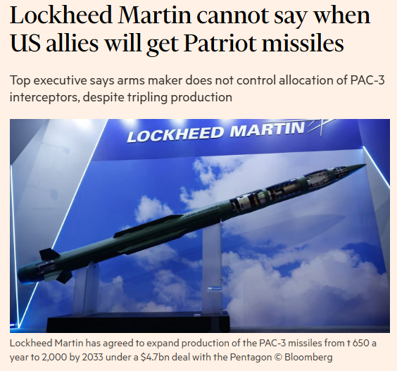 clashreport's tweet photo. Lockheed Martin says it cannot tell allies when they will receive Patriot PAC-3 missiles because the US government—not the company—decides who gets them first.

The company is increasing production from 650 missiles annually to 2,000 by 2033 under a $4.7 billion Pentagon contract, but demand has surged due to conflicts in Ukraine and Iran.

Countries including Germany, Japan, Poland, Saudi Arabia, and the UAE face uncertainty over deliveries as Washington prioritizes missile allocations.

Source: FT
