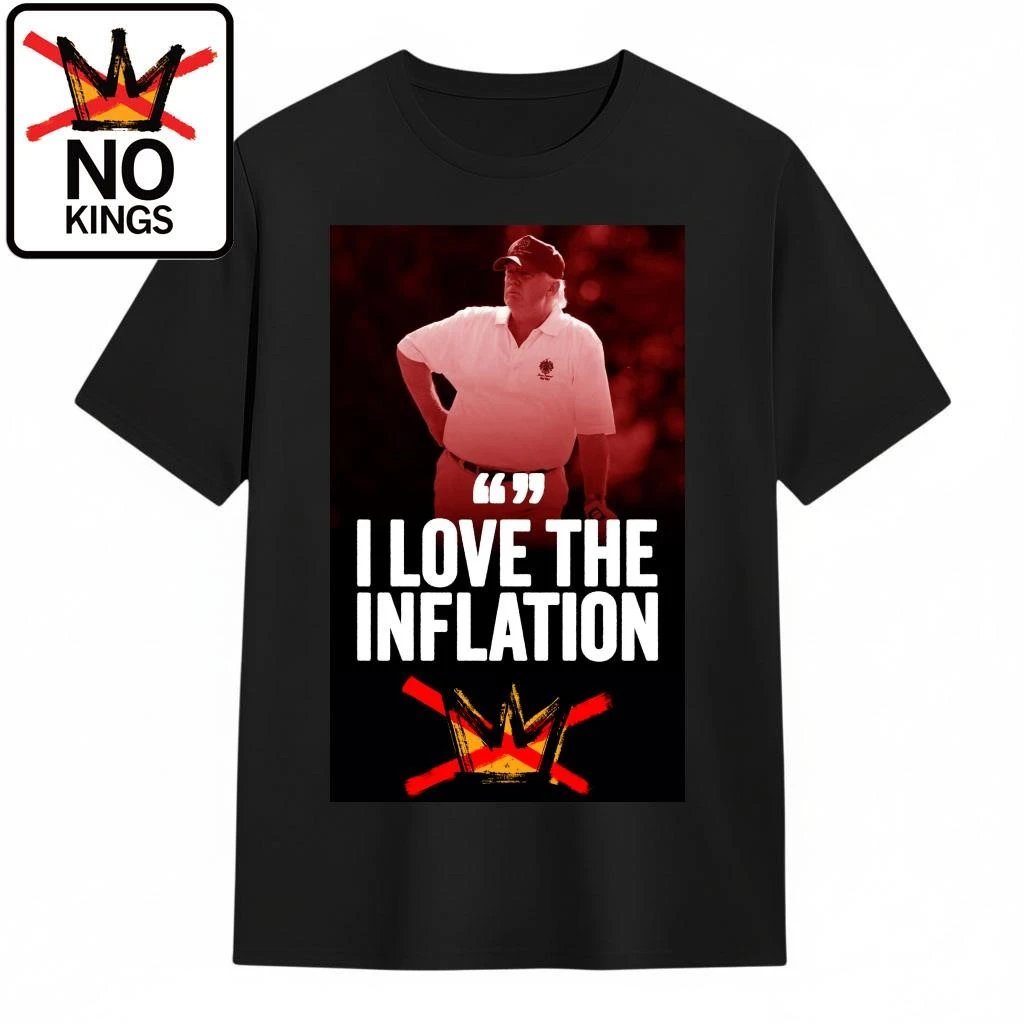 ly_khac18690's tweet photo. “‘I Love the Inflation’ might be the wildest political slogan of the year. 💸🔥

If skyrocketing prices are the new American dream, this shirt says it all.

Get the Trump ‘I Love the Inflation’ No Kings Shirt 👇
https://t.co/bFM9ZZ485M

#NoKings #Trump2026 #InflationCrisis #meme https://t.co/BfoAI3Rtf7