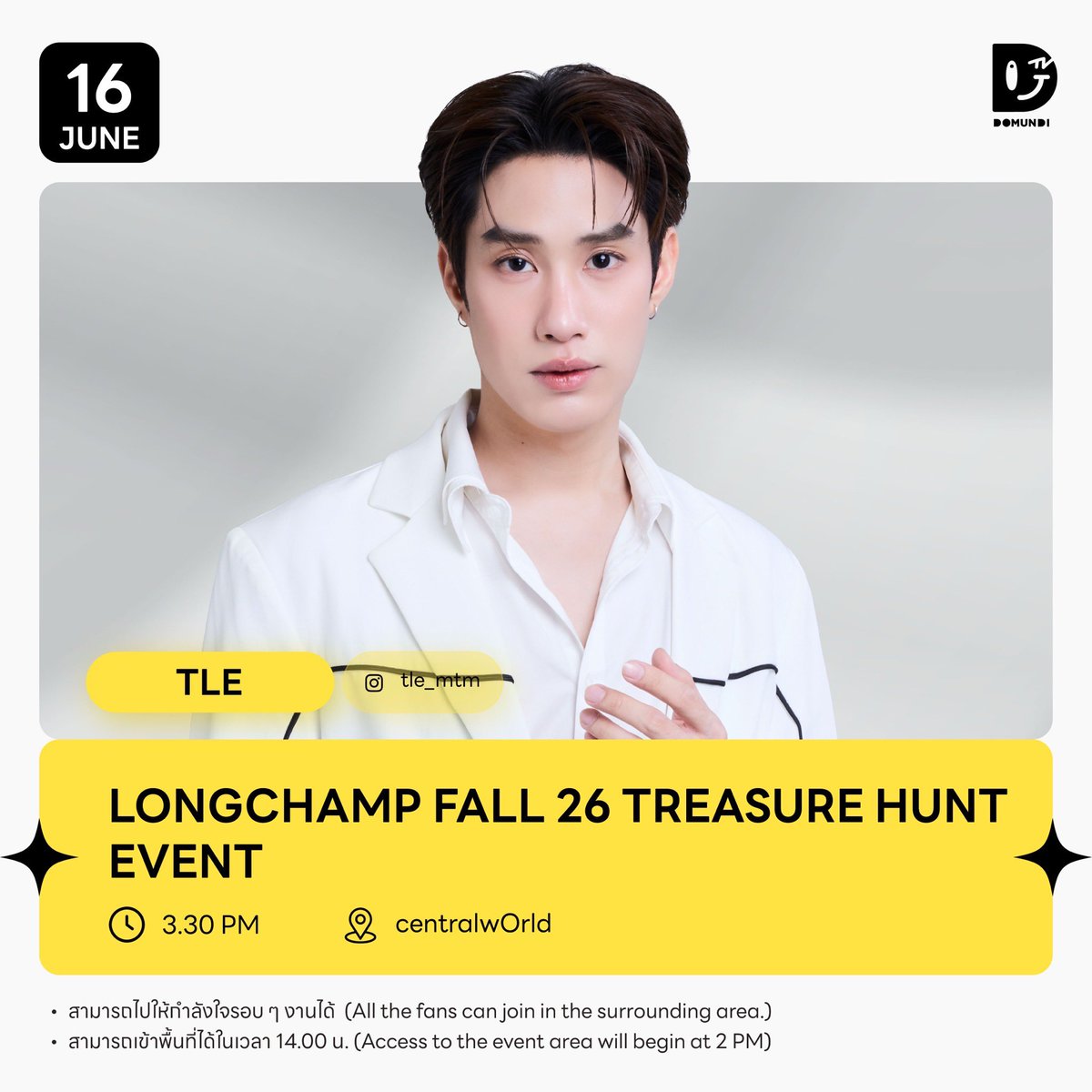 DomundiTV's tweet photo. #DMDschedule UPDATE 

🗓 : 16.06.2026

Longchamp Fall 26 Treasure Hunt Event 

🙋‍♂️ : Tle
⏰️ : 15.30 น. | 3.30 PM
📍 : centralwOrld
📢 : สามารถไปให้กำลังใจรอบ ๆ งานได้ โดยสามารถเข้าพื้นที่ได้ในเวลา 14.00 น.

#TLE_mtm 
#domunditv https://t.co/VC1JcE7I1l
