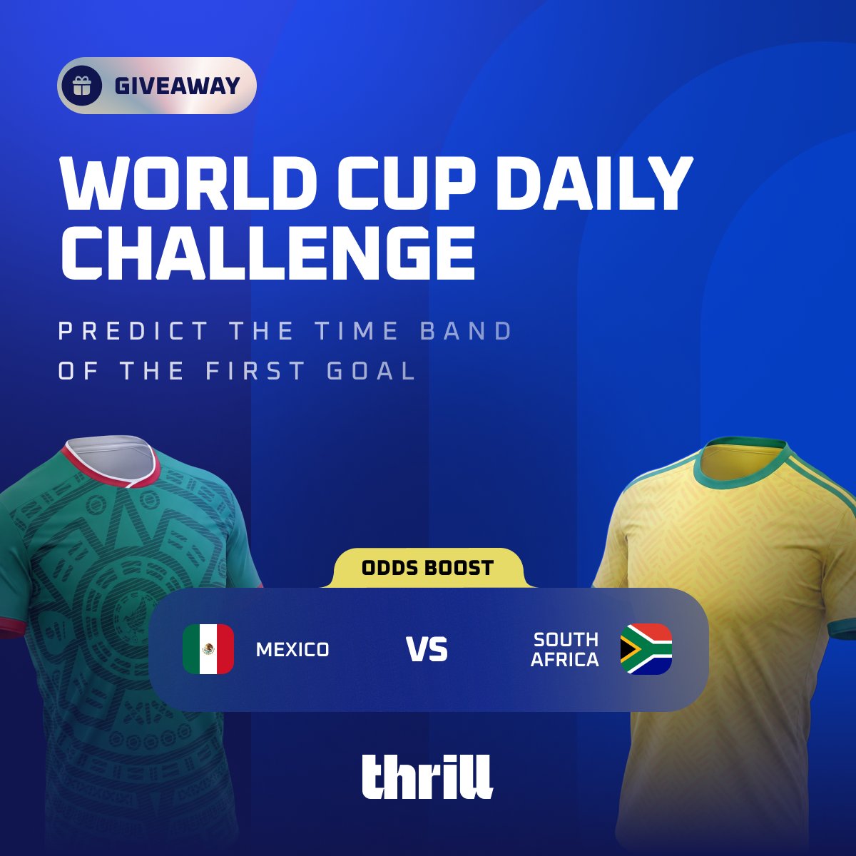 Thrill_com's tweet photo. 🏆 World Cup Challenge #1: The Time Bands

History repeats itself today as Mexico and South Africa kick off the World Cup. Back in 2010, the first goal of the tournament dropped around the 55th minute.

🎯 Predict the exact time band of the first goal:

Band A: 1' - 20'
Band B: 21' - 50'
Band C: 51' - 70'+
Band D: 71' - 90'+
Band E: No Goals

🎁 $10 x 15 random winners with the correct prediction
Drop your entry (e.g., Band A: 1' - 20') + your Thrill Username

⏰ Entries close at 18:59 UTC

🌍 Let's get it started!

✨ Results will be based on official FIFA match records.

#WCThrill #ThrillGiveaway #ThrillMoments #WC2026