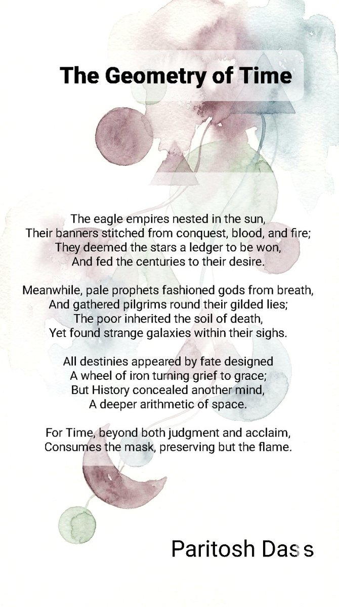 paritoshdass's tweet photo. *The Geometry of Time* 

The eagle empires nested in the sun,
Their banners stitched from conquest, blood, and fire;
They deemed the stars a ledger to be won,
And fed the centuries to their desire.
#vss365, @PoemHeaven, #poem https://t.co/trgRUj4mLM