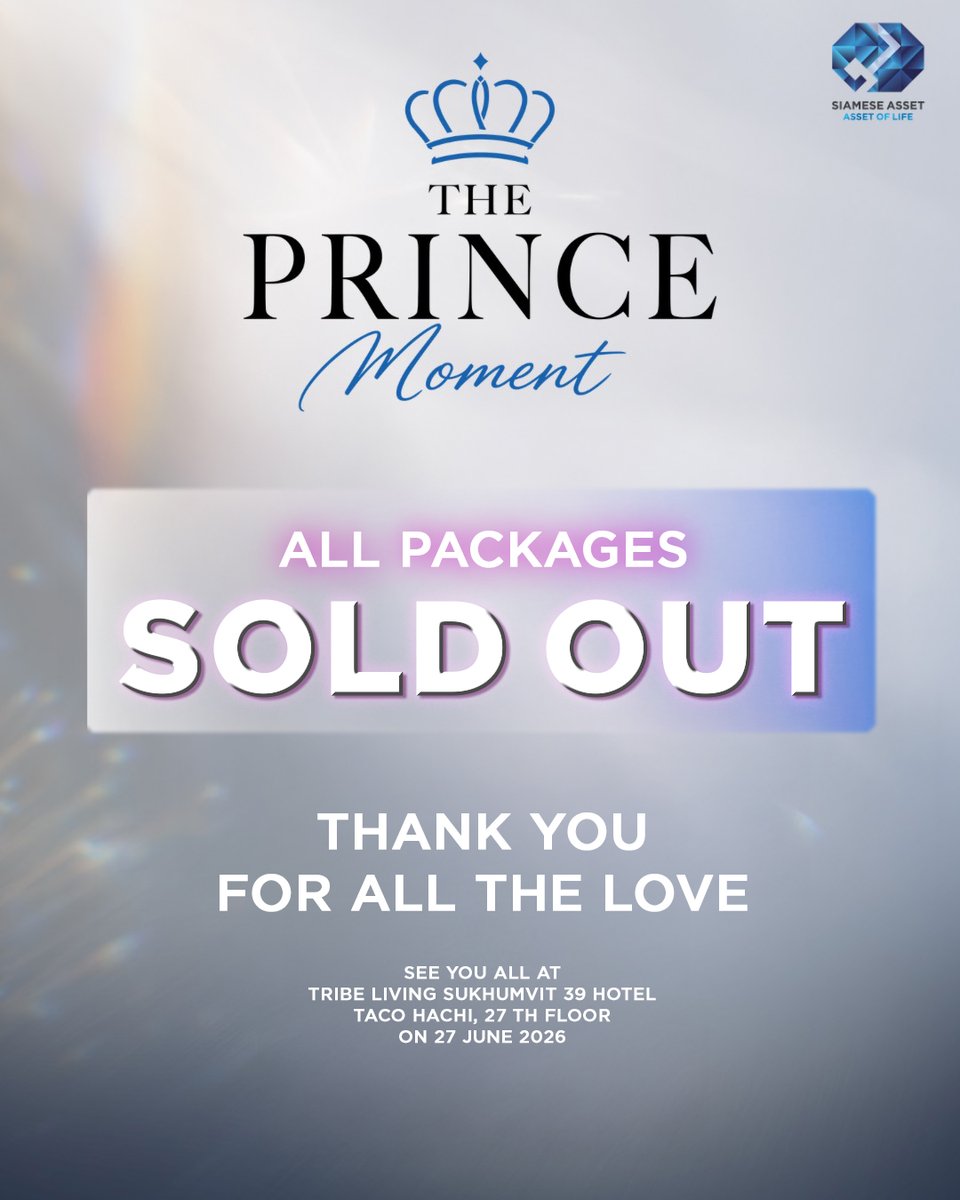 siameseasset's tweet photo. 💙 บัตรหมดทุกแพ็กเกจแล้ว!
ขอบคุณ ohna ทุกคนที่ตอบรับ The Prince Moment by Siamese Asset อย่างอบอุ่นเกินคาด ✨

ตอนนี้เหลือเพียงนับถอยหลังสู่วันที่เราจะได้มาสร้างความทรงจำดี ๆ ไปด้วยกัน 🌊👑

แล้วมาเจอกันนะ 💫
📅 27 มิถุนายน 2026
📍 TRIBE Living Bangkok Sukhumvit 39 Hotel (Taco Hachi), ชั้น 27

มาร่วมเติมเต็มค่ำคืนแห่งรอยยิ้ม ความสุข และโมเมนต์ที่น่าจดจำไปด้วยกัน 💙

---------------------

💙 All Packages Are Sold Out!
Thank you to all ohna for the overwhelming support and warm response to The Prince Moment by Siamese Asset ✨

Now, all that's left is to count down the days until we come together to create unforgettable memories 🌊👑

See you soon 💫
📅 June 27, 2026
📍 TRIBE Living Bangkok Sukhumvit 39 Hotel (Taco Hachi), 27th Floor

Let's make it a night filled with smiles, happiness, and unforgettable moments together 💙

#ThePrinceMomentbySiameseAssetxNexT1DE
#SiameseAssetxNexT1DE
#SiameseAsset
#NexT1DE