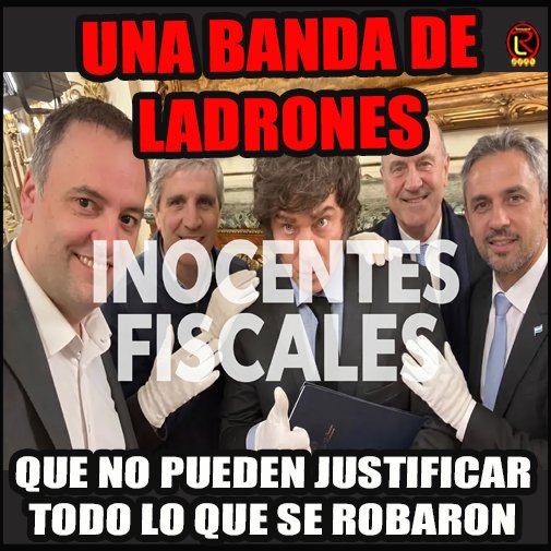 juclala's tweet photo. UNA BANDA DE LADRONES QUE NO PUEDE JUSTIFICAR LO QUE SE ROBARON

Inocentes Fiscales

La autoamnistía de Milei que aprovechan Adorni, Sturzenegger y hasta los titulares de ARCA 

Una veintena de funcionarios y ex funcionarios de La Libertad Avanza adhirieron a la ley por la que zafan de control sobre el crecimiento de sus patrimonios durante su paso por el gobierno. Ahora es vox populi: funcionarios de Javier Milei corrieron a adherir a la ley de Inocencia Fiscal, la autoamnistía que redactaron, votaron y ahora usan para no declarar el crecimiento de sus patrimonios por fuera de sus ingresos registrados. “Nadie los va a controlar”, les explicó el presidente. Ese es el plan. 

https://t.co/w8OfgPbaRM