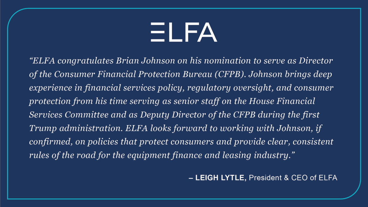 ELFAOnline's tweet photo. President & CEO @leighlytle issued the following statement on Brian Johnson's nomination to serve as Director of the Consumer Financial Protection Bureau.
 
If confirmed by the U.S. Senate, ELFA and our government affairs team look forward to working with Brian on policies that provide clear, consistent rules for our industry.
https://t.co/DfqRfM0TYW