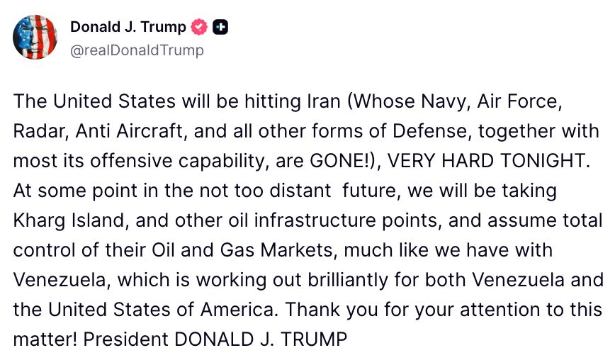 MarioNawfal's tweet photo. 🚨 BREAKING:

🇺🇸🇮🇷 Trump threatens Iran with massive strikes tonight:

"The United States will be hitting Iran (Whose Navy, Air Force, Radar, Anti Aircraft, and all other forms of Defense, together with most its offensive capability, are GONE!), VERY HARD TONIGHT.

At some point in the not too distant  future, we will be taking Kharg Island, and other oil infrastructure points, and assume total control of their Oil and Gas Markets, much like we have with Venezuela, which is working out brilliantly for both Venezuela and the United States of America."

Source: @realDonaldTrump / Writer: Samuel