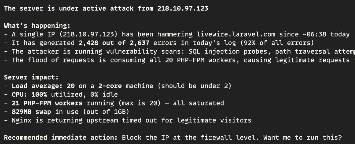 calebporzio's tweet photo. My hands down favorite use of AI is dealing with servers.

Livewire site was slow today, ssh'd in, asked claude what was up, two minutes later it had a firewall rule in place and everything was back to breezy.

The other day the storage was full on another server, it figured that out, cleaned it up, identified the problem was file session driver and too long of a session lifetime, fixed that too.

I'm pretty undecided on if AI is anything more than a distraction when I'm working on Flux, but when it comes to server crap, I just can't go back.