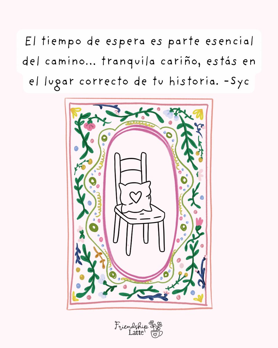 FriendshipLatte's tweet photo. El tiempo de espera es parte esencial del camino… tranquila cariño, estás en el lugar correcto de tu historia. -Syc #friendshiplatte https://t.co/BBaJCyrFVV